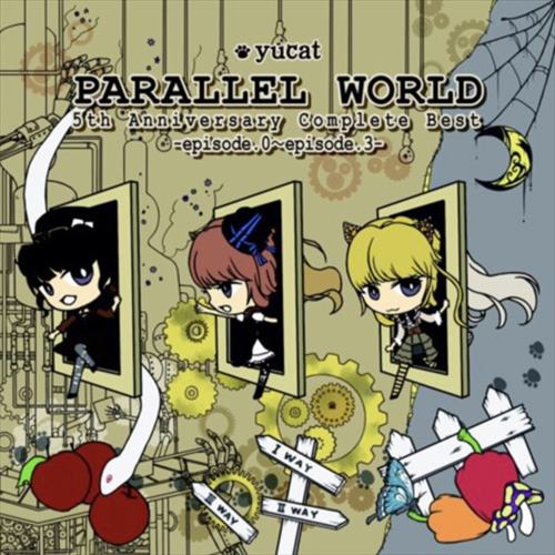 PARALLEL WORLD 5th Anniversary Complete Best -episode.0～episode.3-