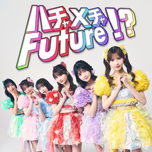 ハチャメチャFuture!?