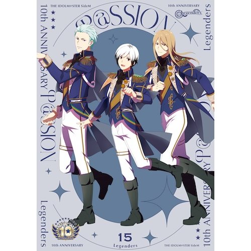 THE IDOLM@STER SideM 10th ANNIVERSARY P@SSION 15 Legenders