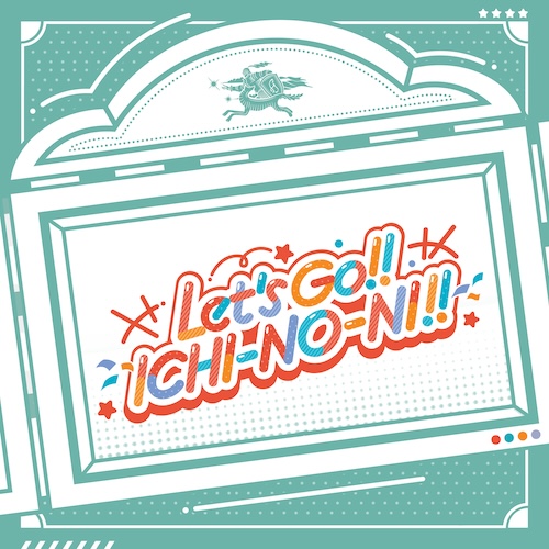 Let’s GO!! ICHI-NO-NI!!